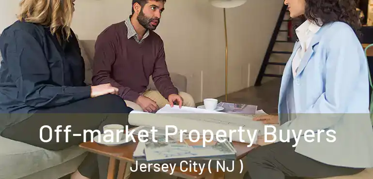  Off-market Property Buyers Jersey City ( NJ )
